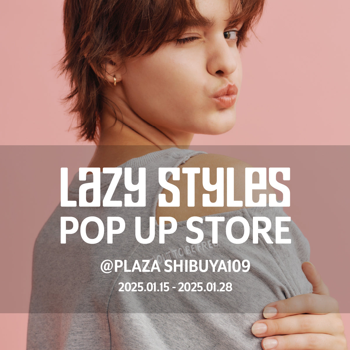 Lazy Styles POP UP STORE （1.15WED - 1.28TUE） 　PLAZA 渋谷109開催決定！